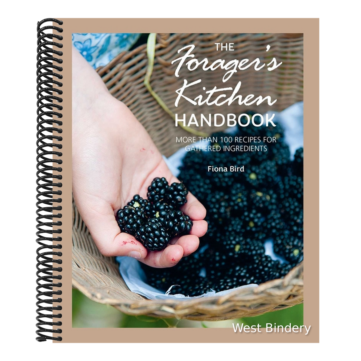 The Forager's Kitchen Handbook: More Than 100 Recipes for Gathered Ingredients