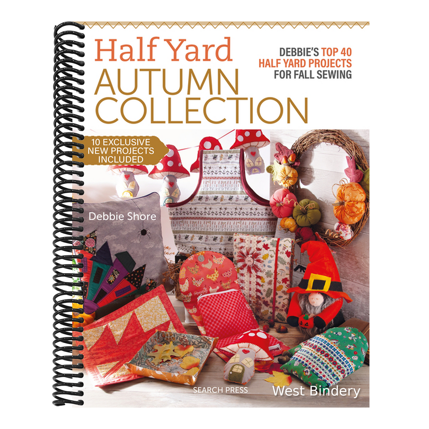 Half Yard Autumn Collection: Debbie's Top 40 Half Yard Sewing Projects for Fall Sewing