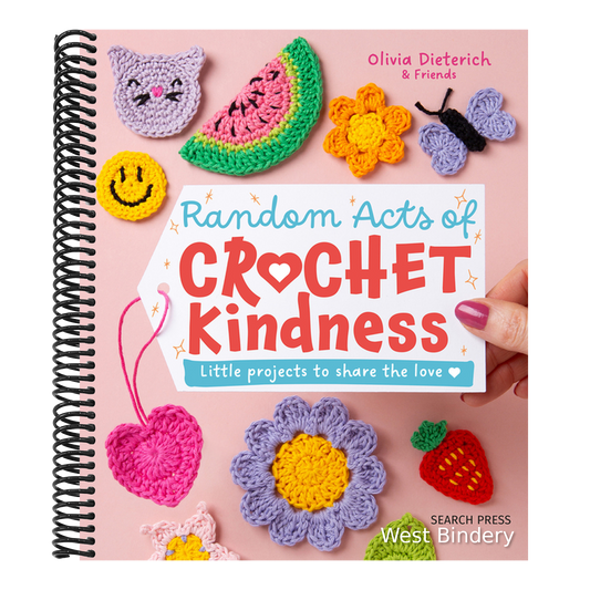 Random Acts of Crochet Kindness: Little Projects to Share the Love