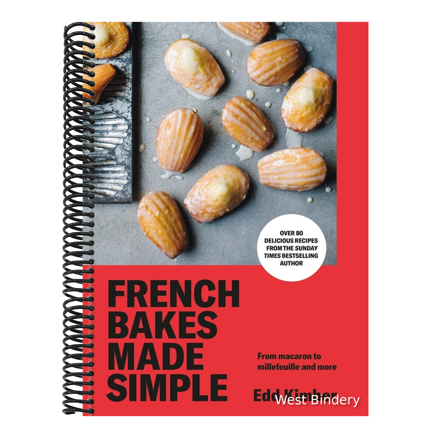 French Bakes Made Simple: From Macaron to Millefeuille and More