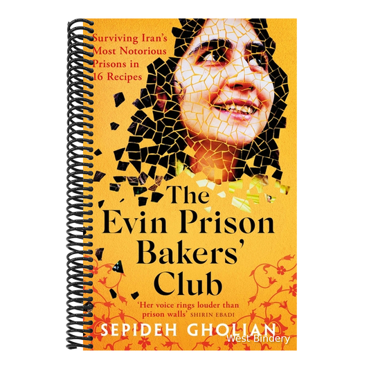 The Evin Prison Bakers' Club: Surviving Iran's Most Notorious Prisons in 16 Recipes