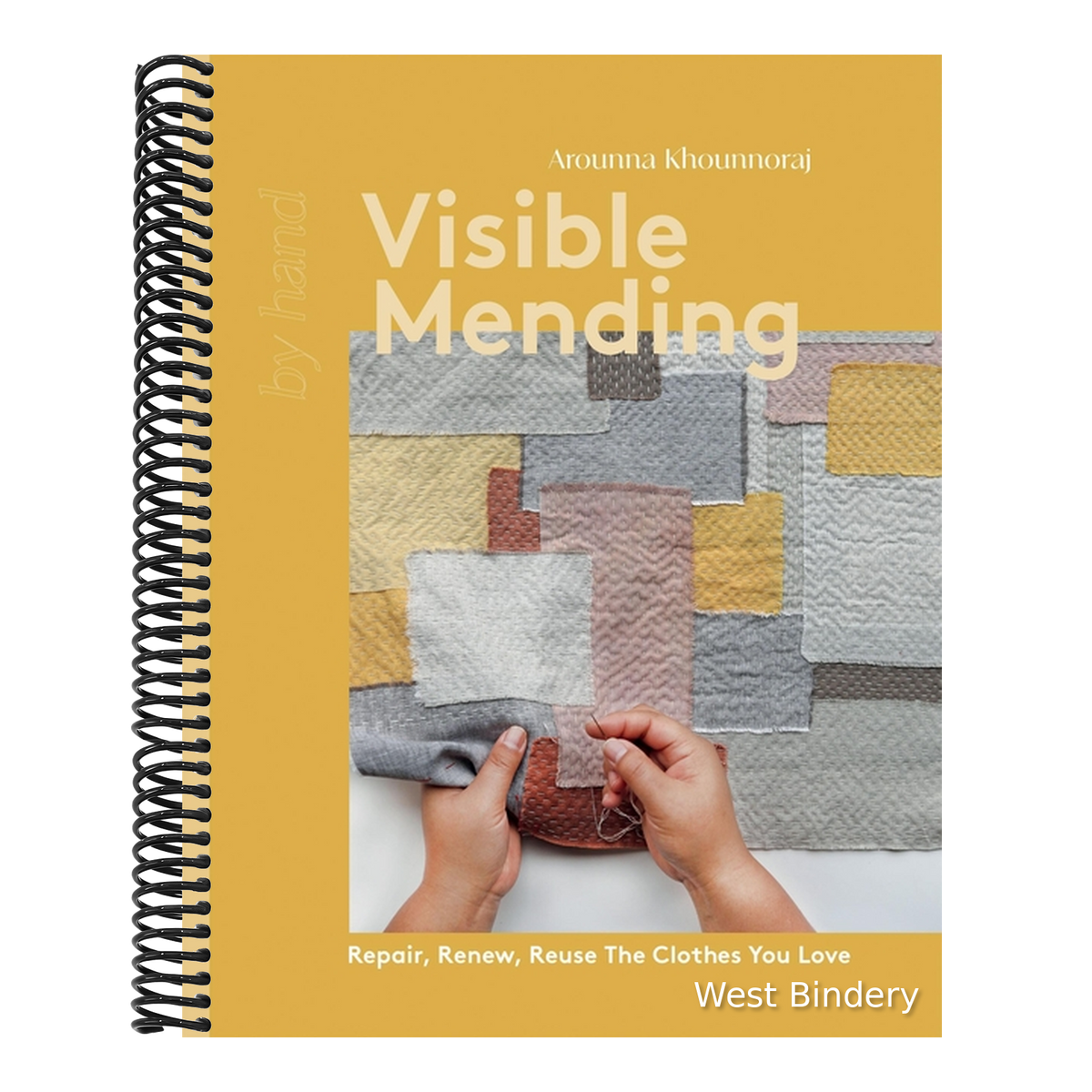 Visible Mending: Repair, Renew, Reuse the Clothes You Love