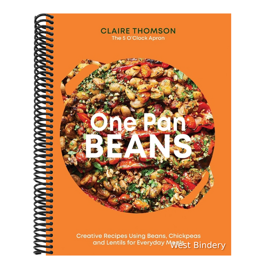 One Pan Beans: Creative Recipes Using Beans, Chickpeas and Lentils for Everyday Meals