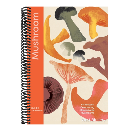 Mushroom: 80 Recipes Celebrating Remarkable Mushrooms