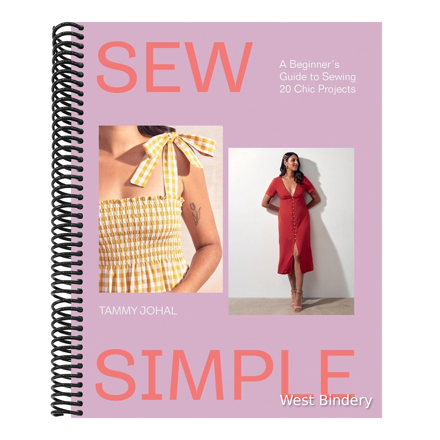 Sew Simple: A Beginner's Guide to Sewing 20 Chic Projects