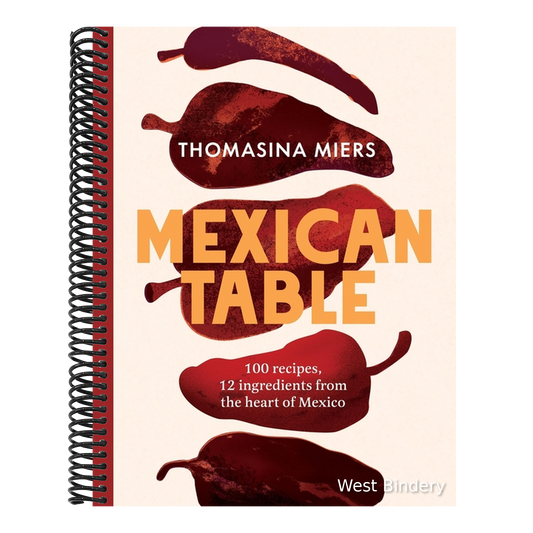Mexican Table: 100 Recipes, 12 Everyday Ingredients from the Heart of Mexico
