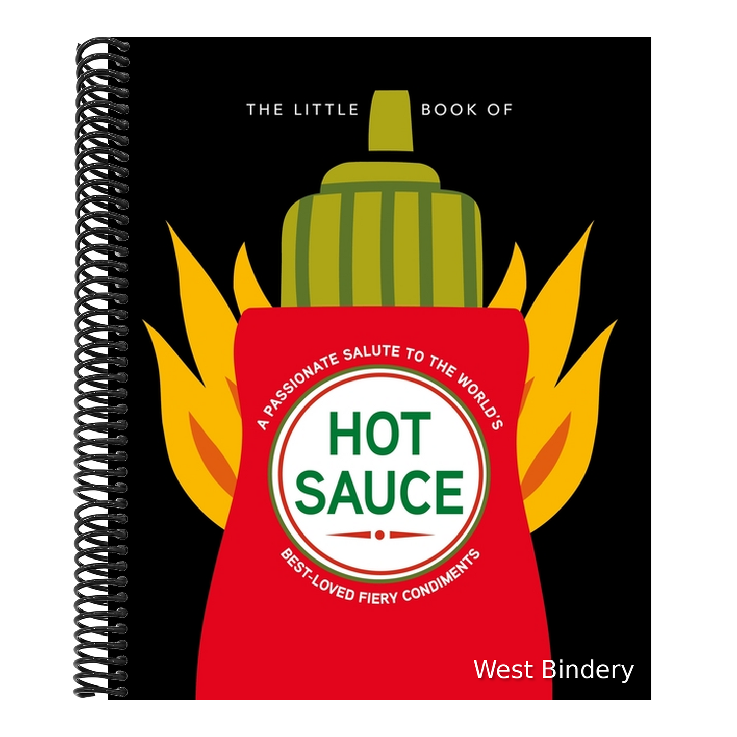 The Little Book of Hot Sauce: A Passionate Salute to the World's Fiery Condiment