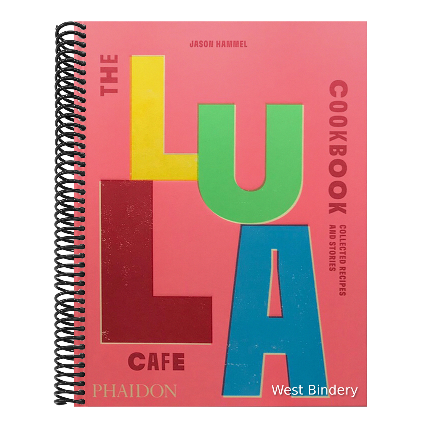 The Lula Cafe Cookbook: Collected Recipes and Stories