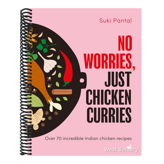 No Worries, Just Chicken Curries: Over 70 Incredible Indian Chicken Recipes