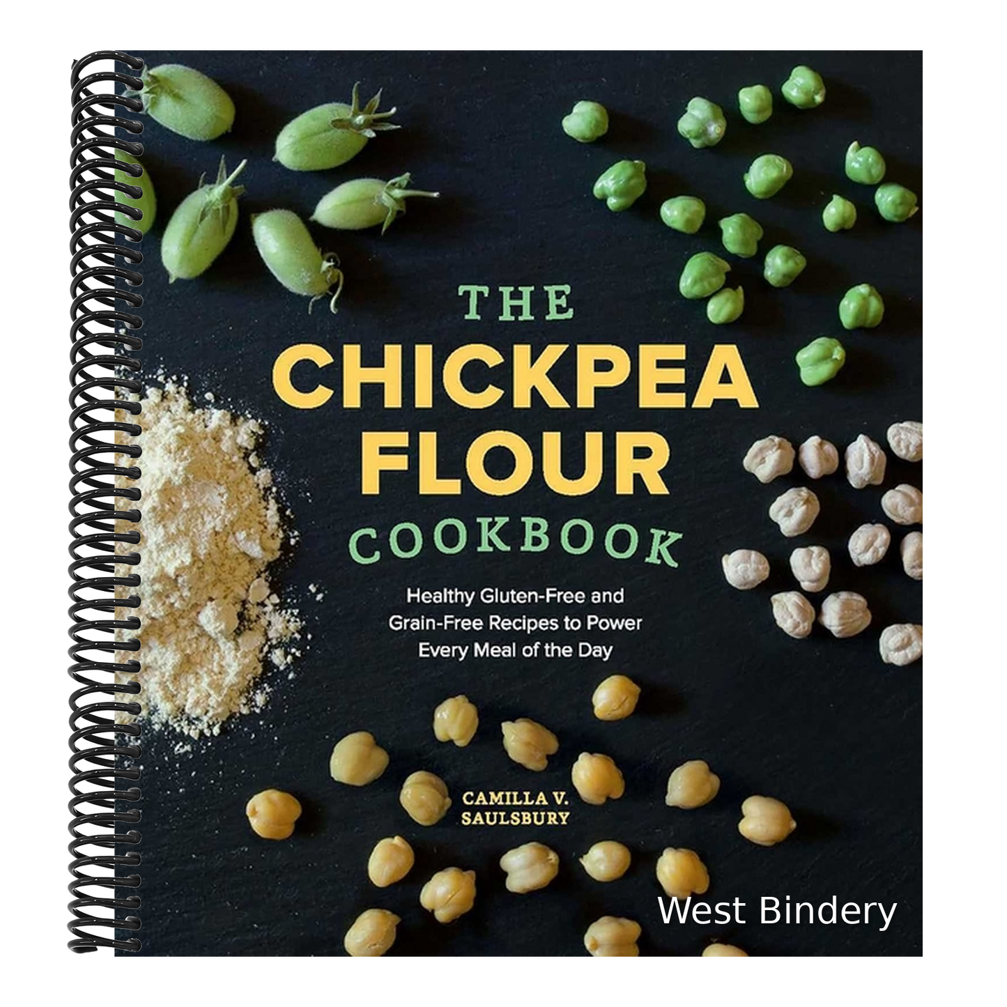 Chickpea Flour Cookbook: Healthy Gluten-Free and Grain-Free Recipes to Power Every Meal of the Day