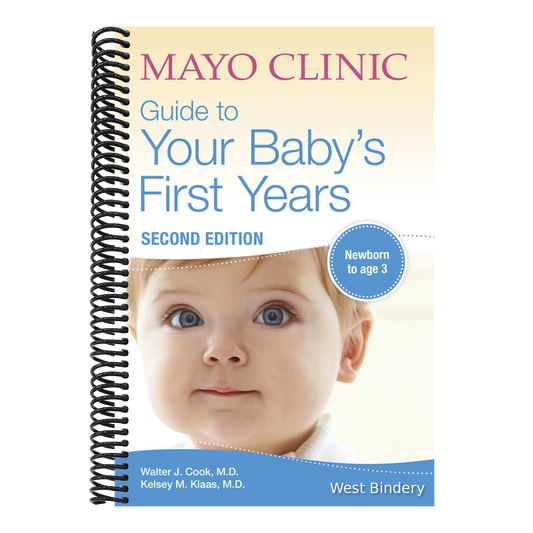 Mayo Clinic Guide to Your Baby's First Years, 2nd Edition: Revised and Updated