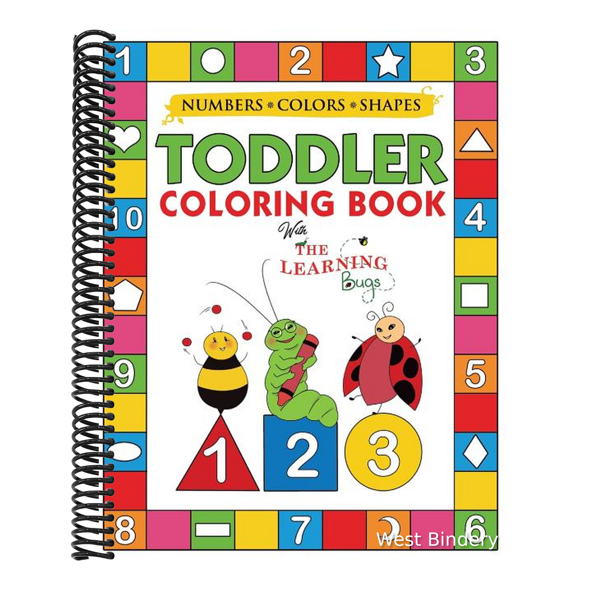My Numbers, Colors and Shapes Toddler Coloring Book with The Learning Bugs: Fun Children's Activity Coloring Books for Toddlers and Kids Ages 2, 3, 4