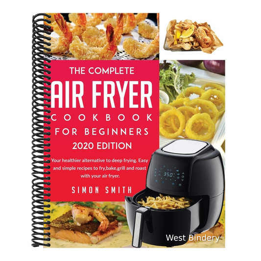 The Complete Air Fryer Cookbook For Beginners 2020 Edition