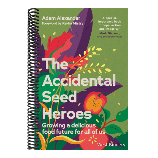 The Accidental Seed Heroes: Growing a Delicious Food Future for All of Us