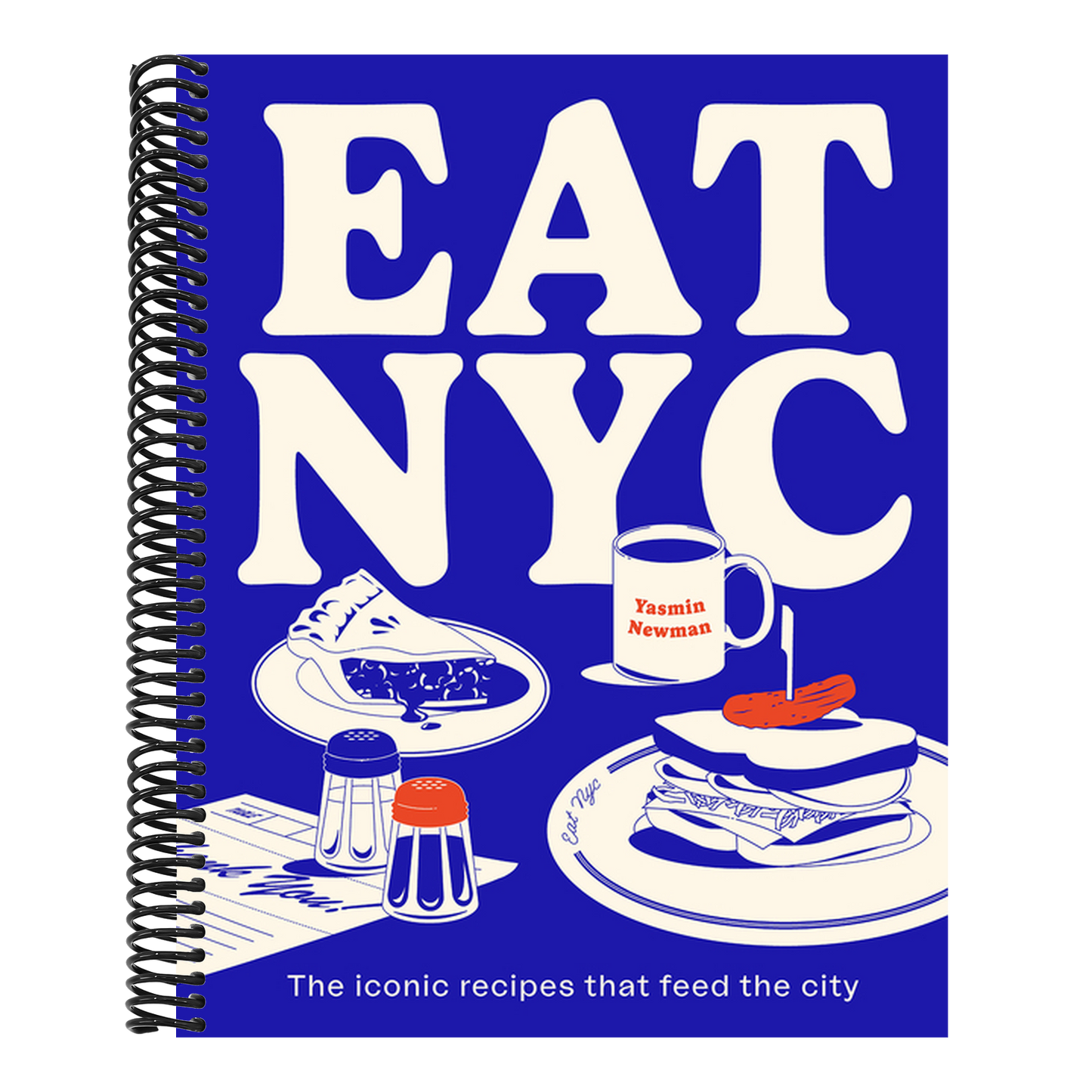 Eat NYC: The Iconic Recipes That Feed the City (Spiral Bound)