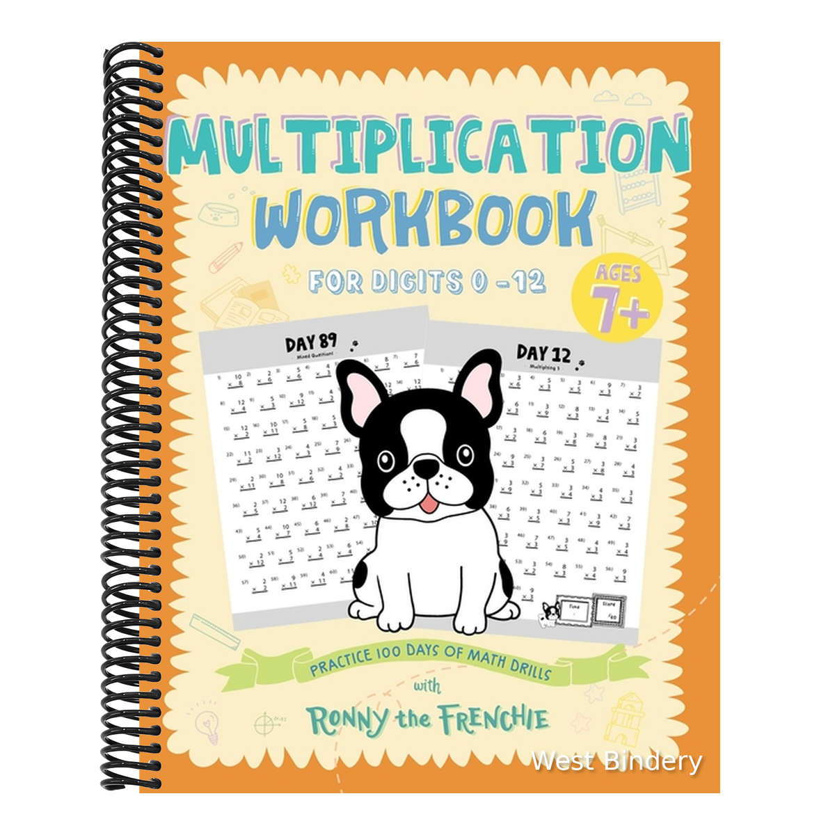 Multiplication Workbook for Digits 0 - 12: Practice 100 Days of Math Drills with Ronny the Frenchie