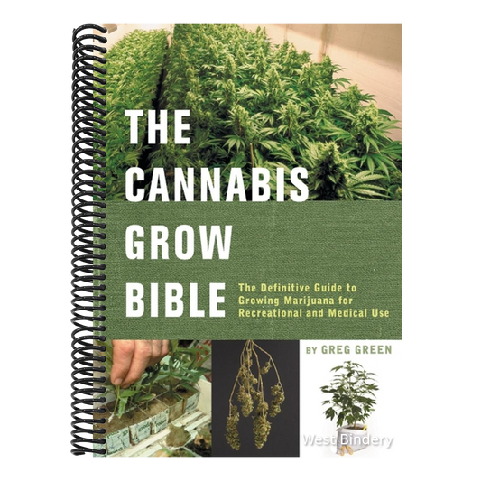 The Cannabis Grow Bible: The Definitive Guide to Growing Marijuana for Recreational and Medical Use