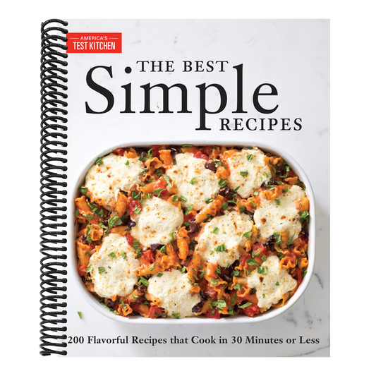 The Best Simple Recipes: More Than 200 Flavorful, Foolproof Recipes That Cook in 30 Minutes or Less (Spiral Bound)