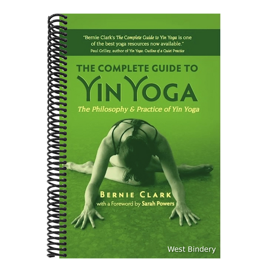 The Complete Guide to Yin Yoga: The Philosophy and Practice of Yin Yoga