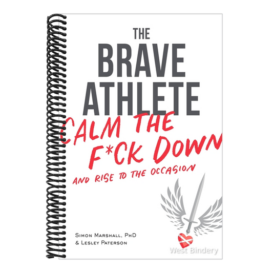 The Brave Athlete: Calm the F*ck Down and Rise to the Occasion