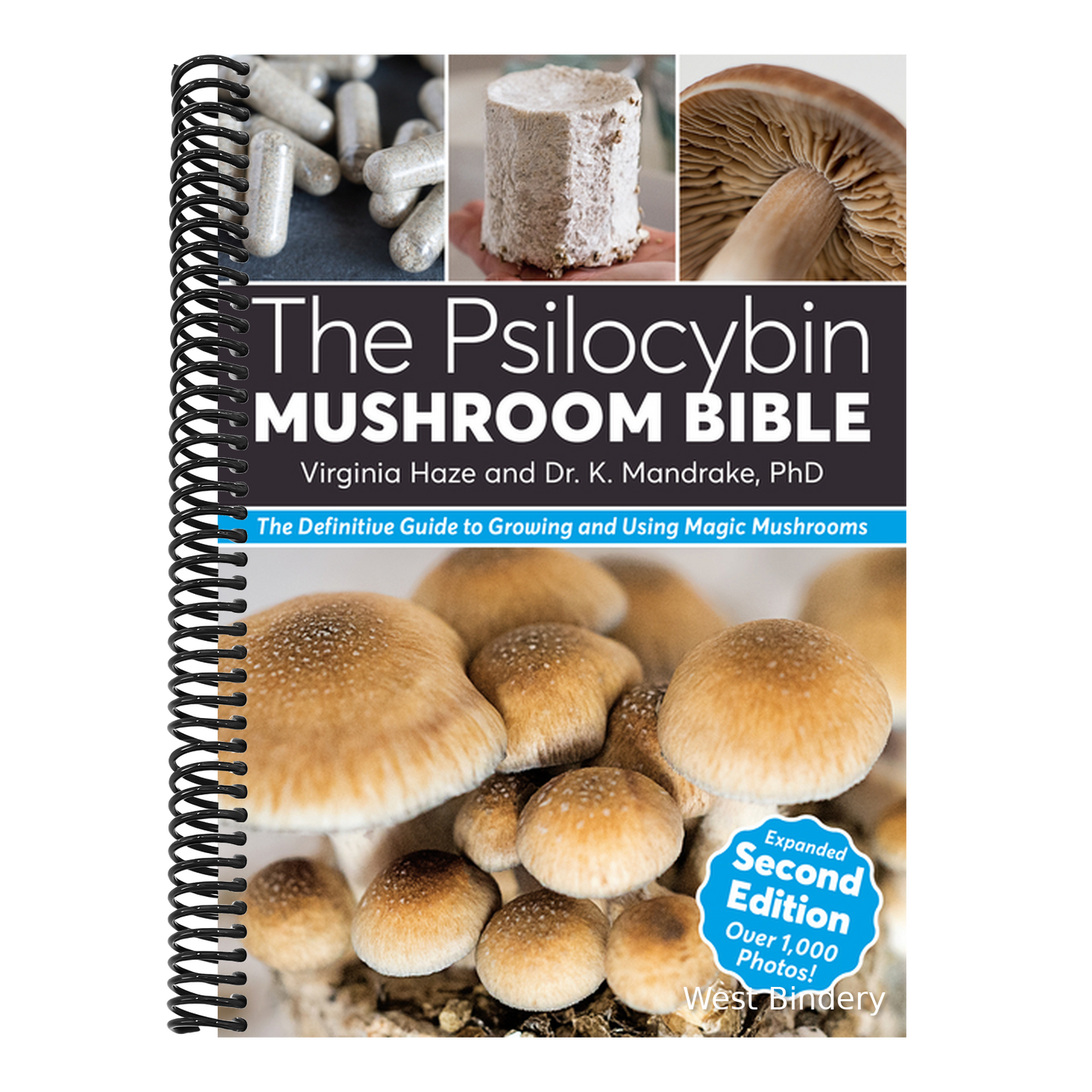The Psilocybin Mushroom Bible: The Definitive Guide to Growing and Using Magic Mushrooms