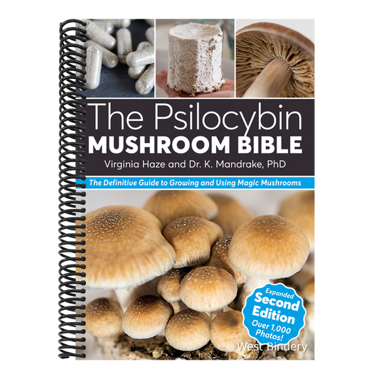 The Psilocybin Mushroom Bible: The Definitive Guide to Growing and Using Magic Mushrooms