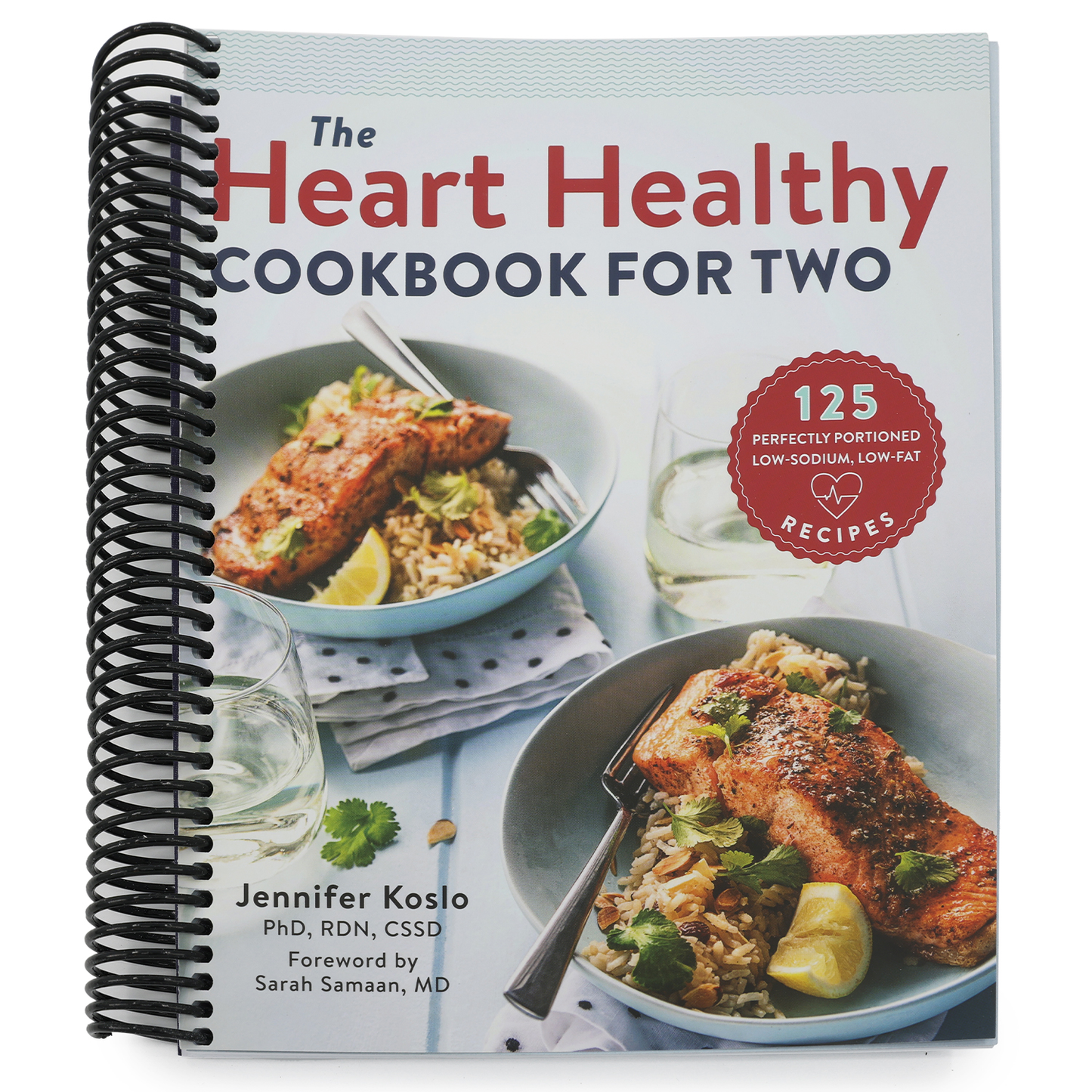 The Heart Healthy Cookbook for Two: 125 Perfectly Portioned Low Sodium, Low Fat Recipes (Spiral Bound)