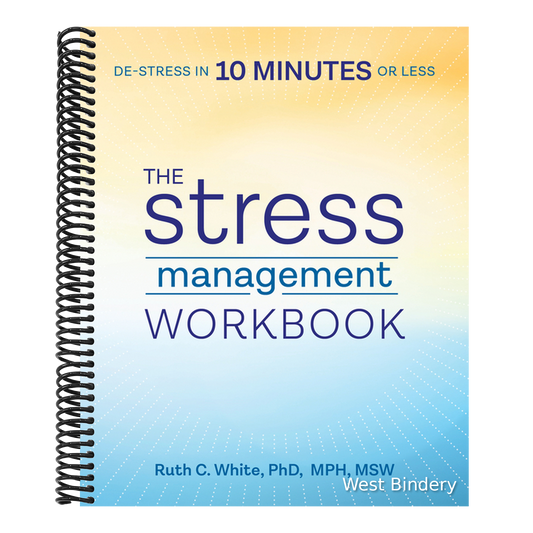The Stress Management Workbook: De-Stress in 10 Minutes or Less
