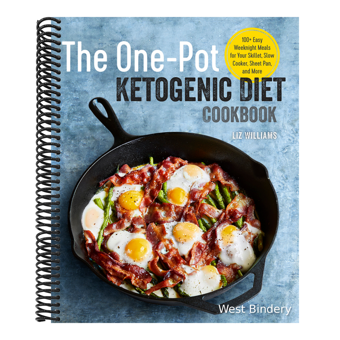 The One Pot Ketogenic Diet Cookbook: 100+ Easy Weeknight Meals for Your Skillet, Slow Cooker, Sheet Pan, and More