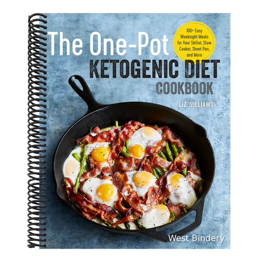 The One Pot Ketogenic Diet Cookbook: 100+ Easy Weeknight Meals for Your Skillet, Slow Cooker, Sheet Pan, and More