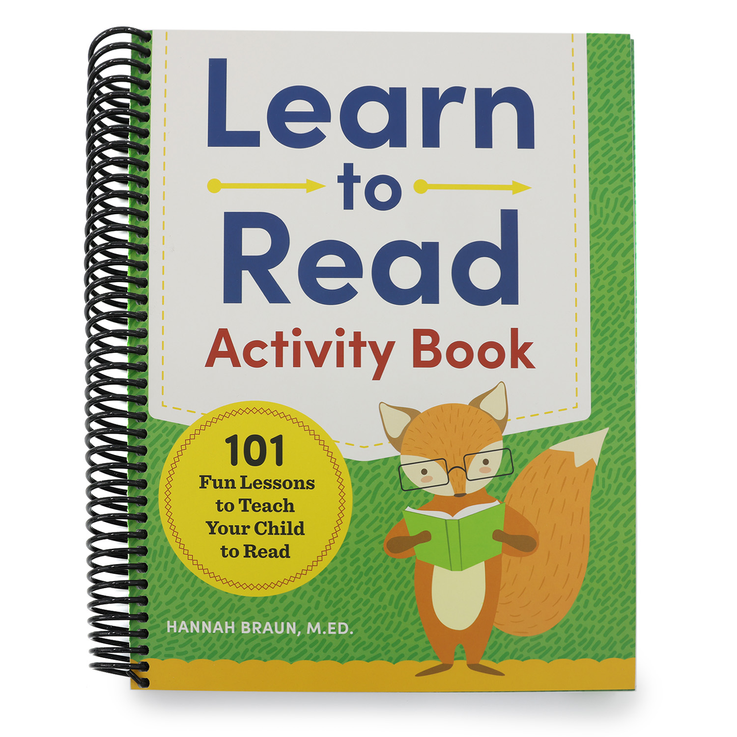 Learn to Read Activity Book: 101 Fun Phonics Lessons to Teach Your Child to Read (Phonics Makes Readers) (Spiral Bound)