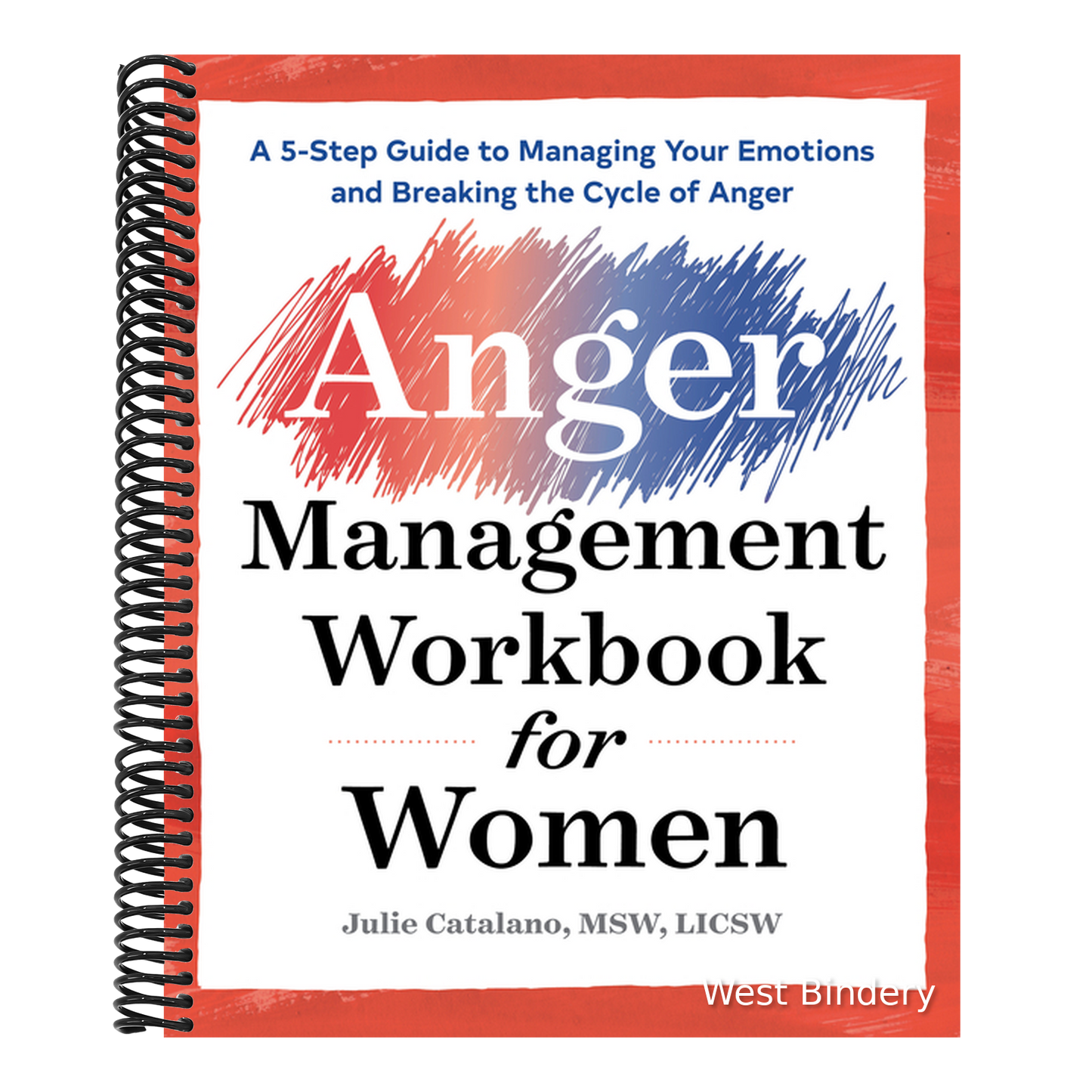 The Anger Management Workbook for Women: A 5-Step Guide to Managing Your Emotions and Breaking the Cycle of Anger