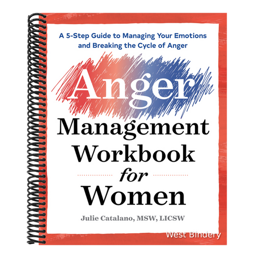 The Anger Management Workbook for Women: A 5-Step Guide to Managing Your Emotions and Breaking the Cycle of Anger