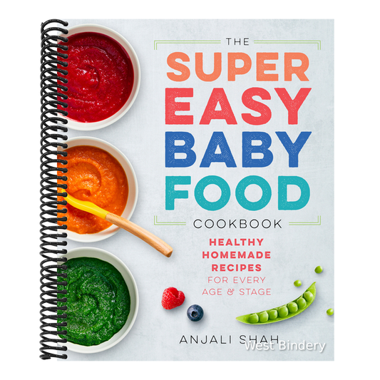Super Easy Baby Food Cookbook: Healthy Homemade Recipes for Every Age and Stage