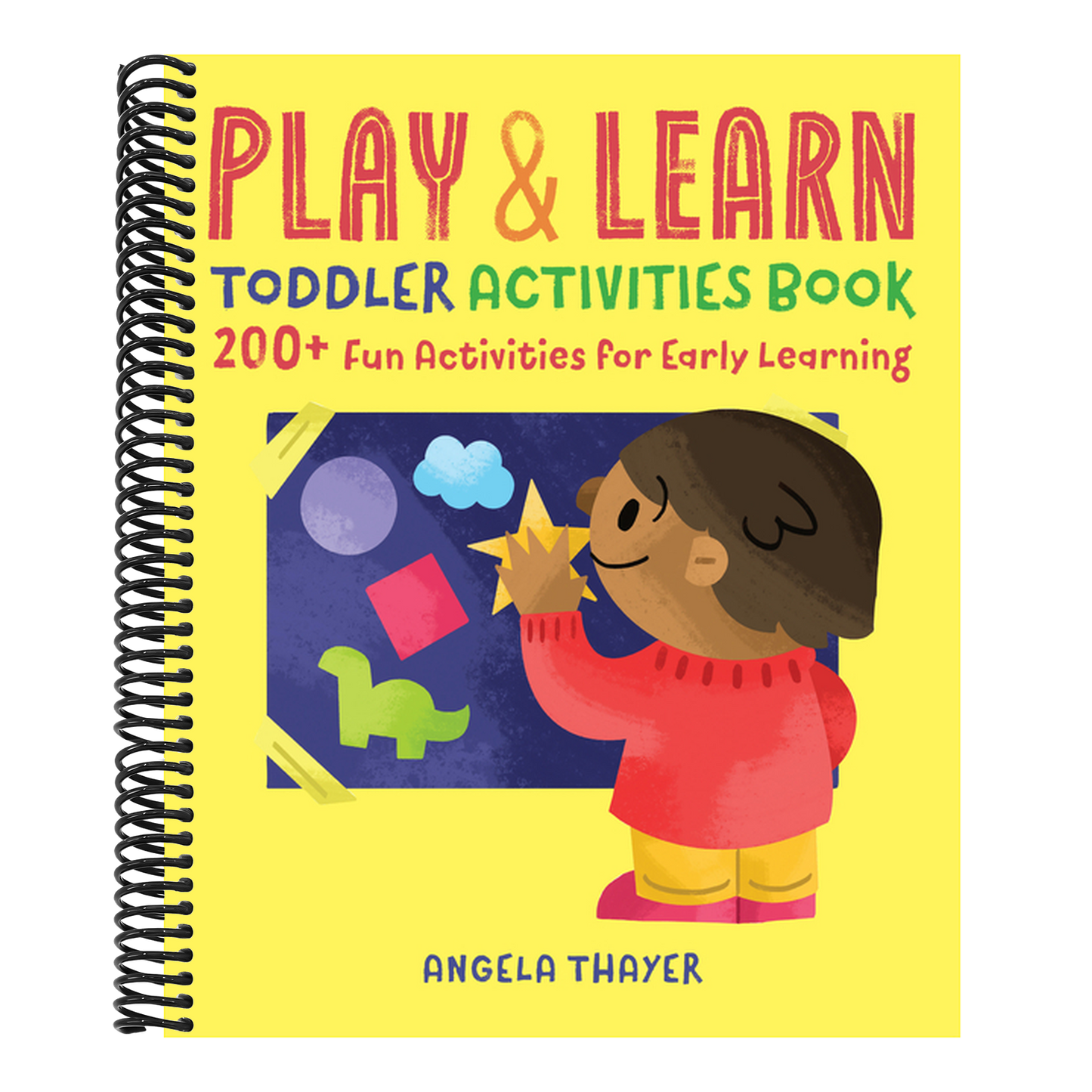 Play & Learn Toddler Activities Book: 200+ Fun Activities for Early Learning