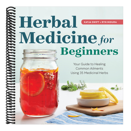 Herbal Medicine for Beginners: Your Guide to Healing Common Ailments with 35 Medicinal Herbs