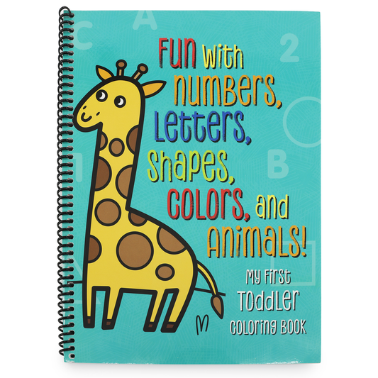 My First Toddler Coloring Book: Fun with Numbers, Letters, Shapes, Colors, and Animals! (Kids Coloring Activity Books) (Spiral Bound)