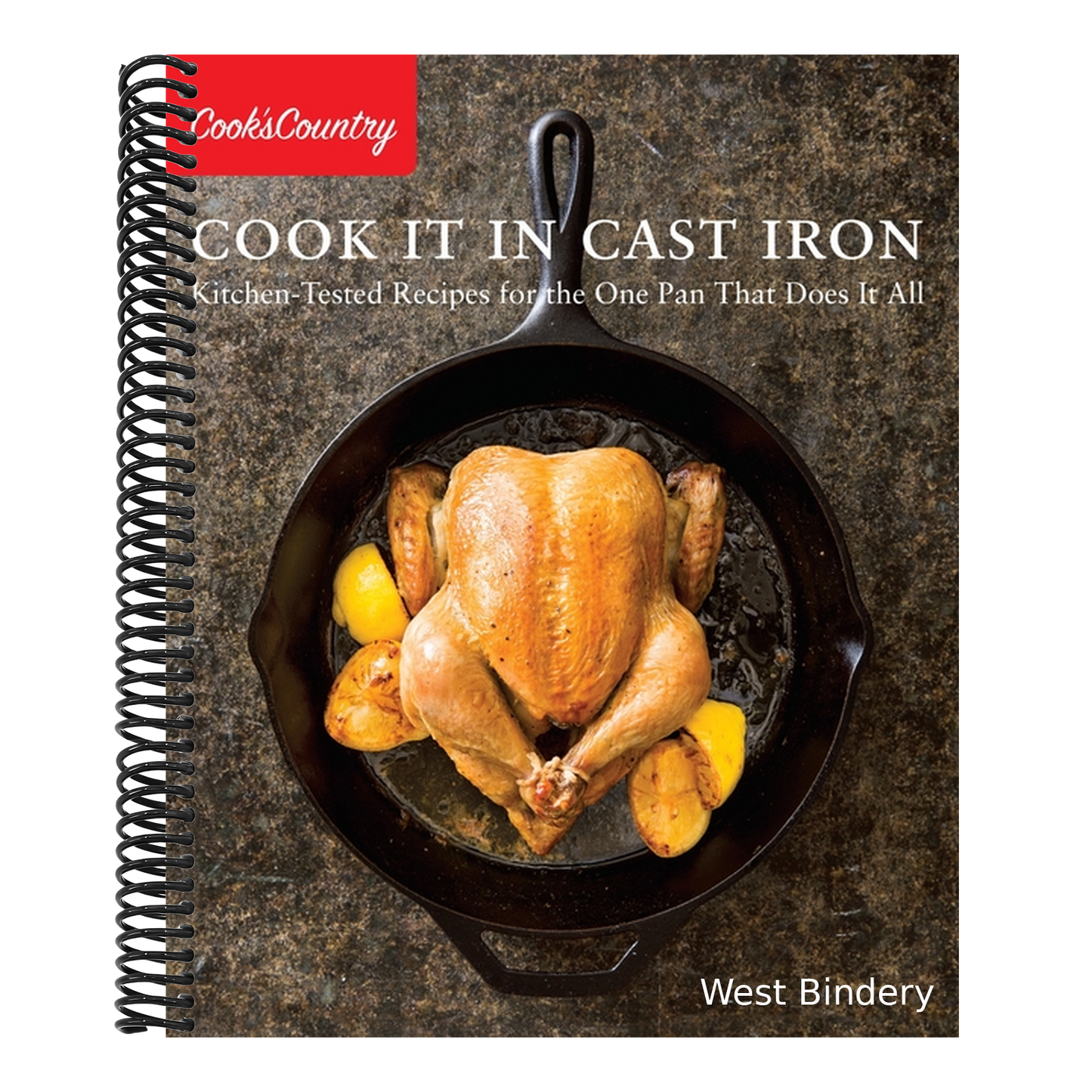Cook It in Cast Iron: Kitchen-Tested Recipes for the One Pan That Does It All