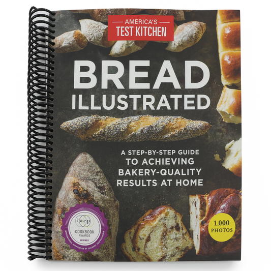 Bread Illustrated: A Step-By-Step Guide to Achieving Bakery-Quality Results at Home (Spiral Bound)