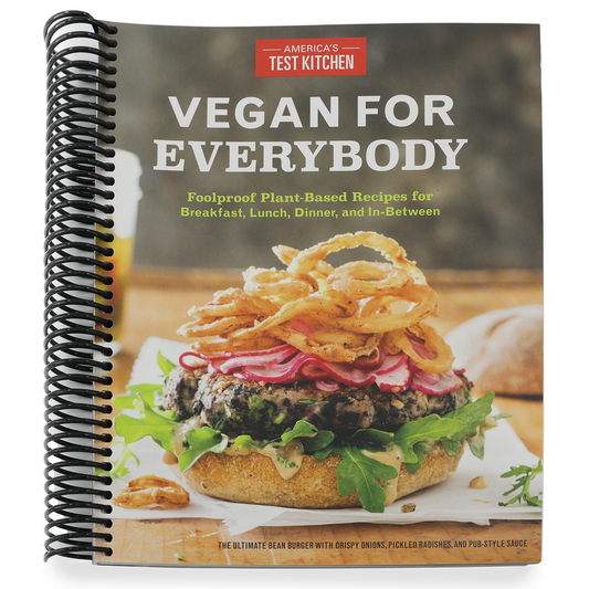 Vegan for Everybody: Foolproof Plant-Based Recipes for Breakfast, Lunch, Dinner, and In-Between (Spiral Bound)