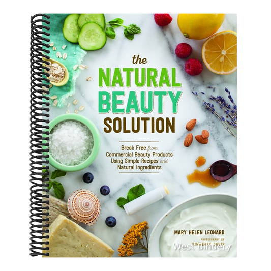 The Natural Beauty Solution: Break Free from Commerical Beauty Products Using Simple Recipes and Natural Ingredients