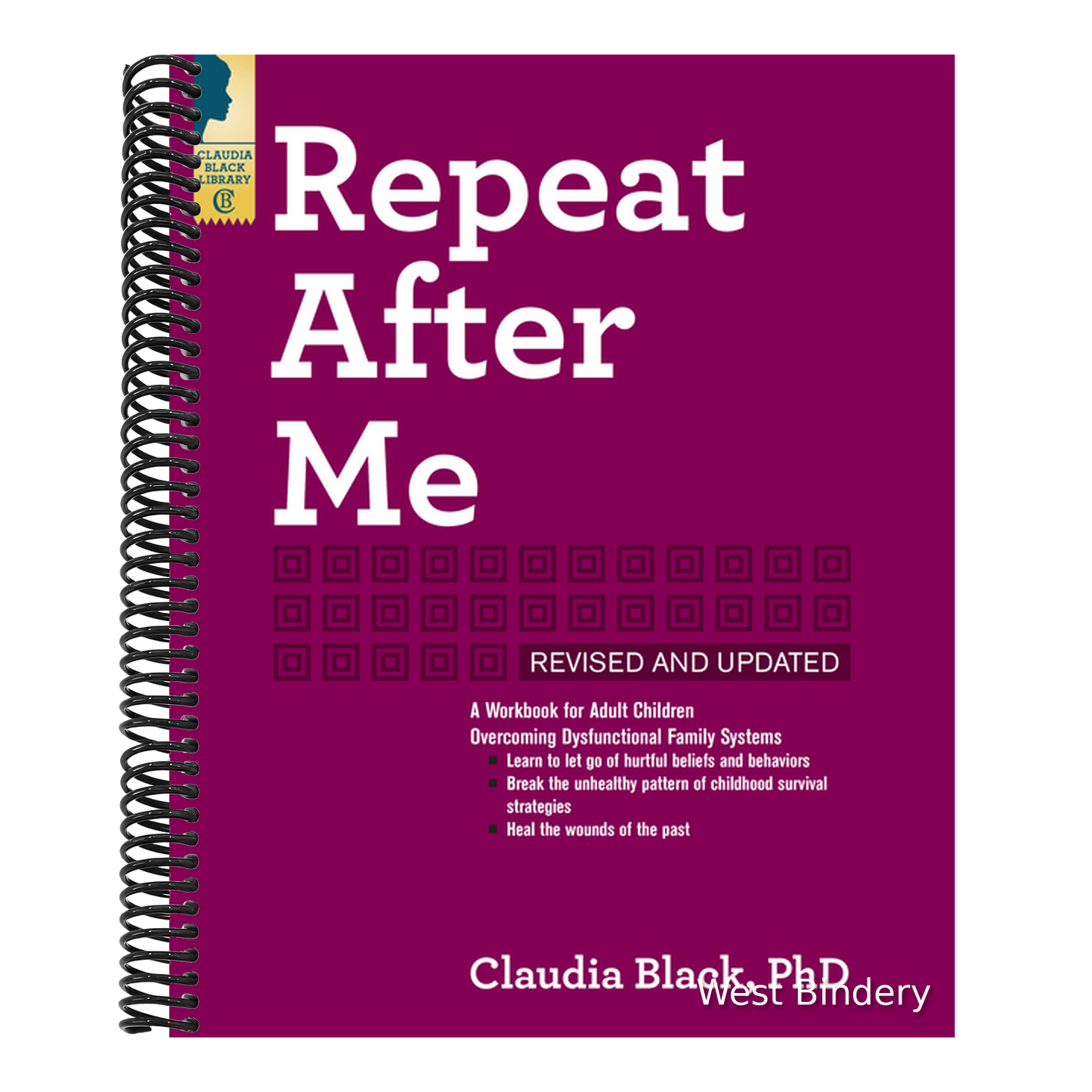 Repeat After Me: A Workbook for Adult Children Overcoming Dysfunctional Family Systems