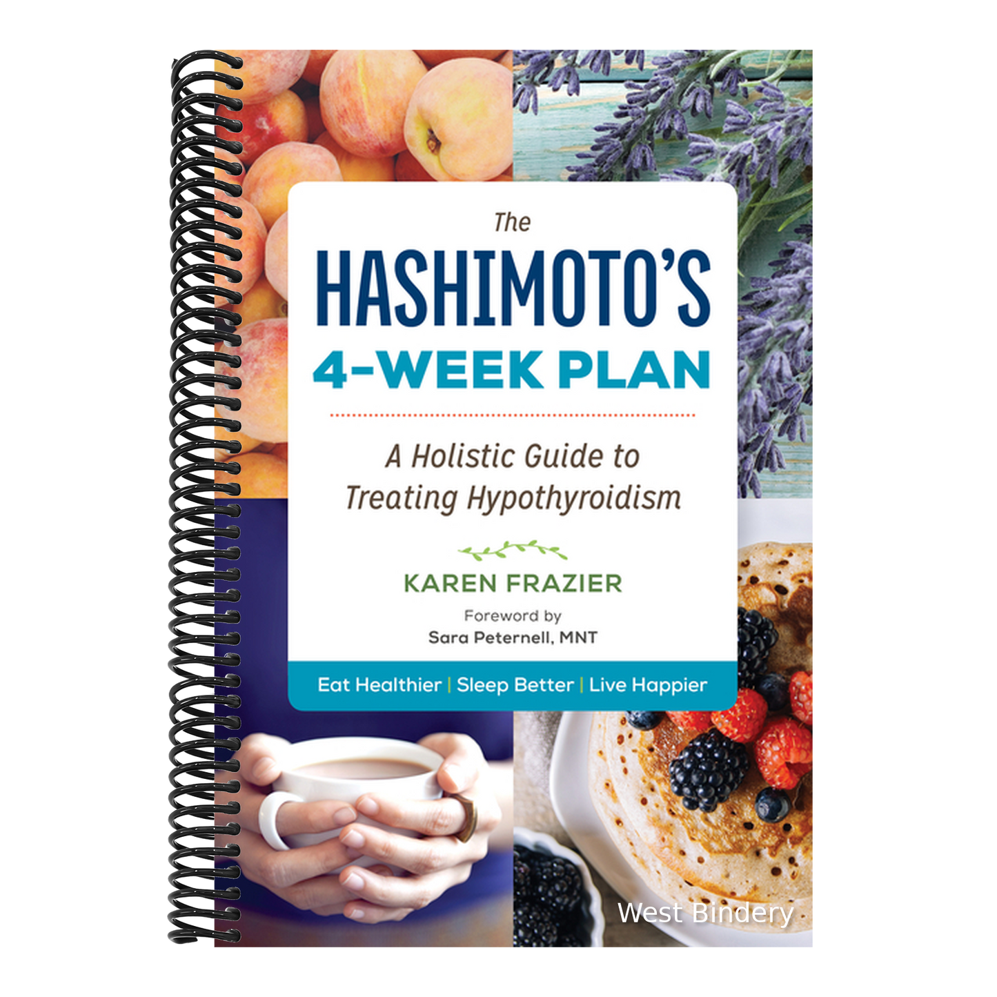 The Hashimoto's 4-Week Plan: A Holistic Guide to Treating Hypothyroidism