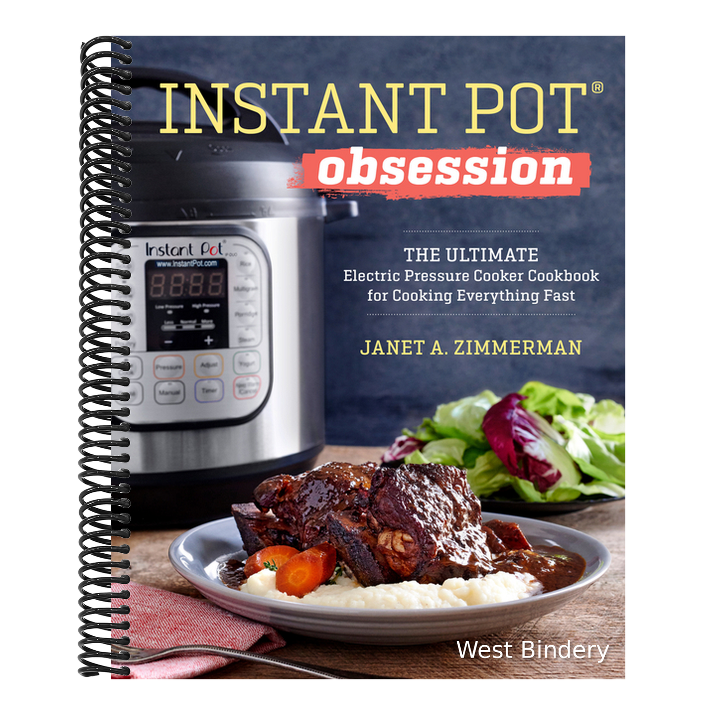 Instant Pot(r) Obsession: The Ultimate Electric Pressure Cooker Cookbook for Cooking Everything Fast
