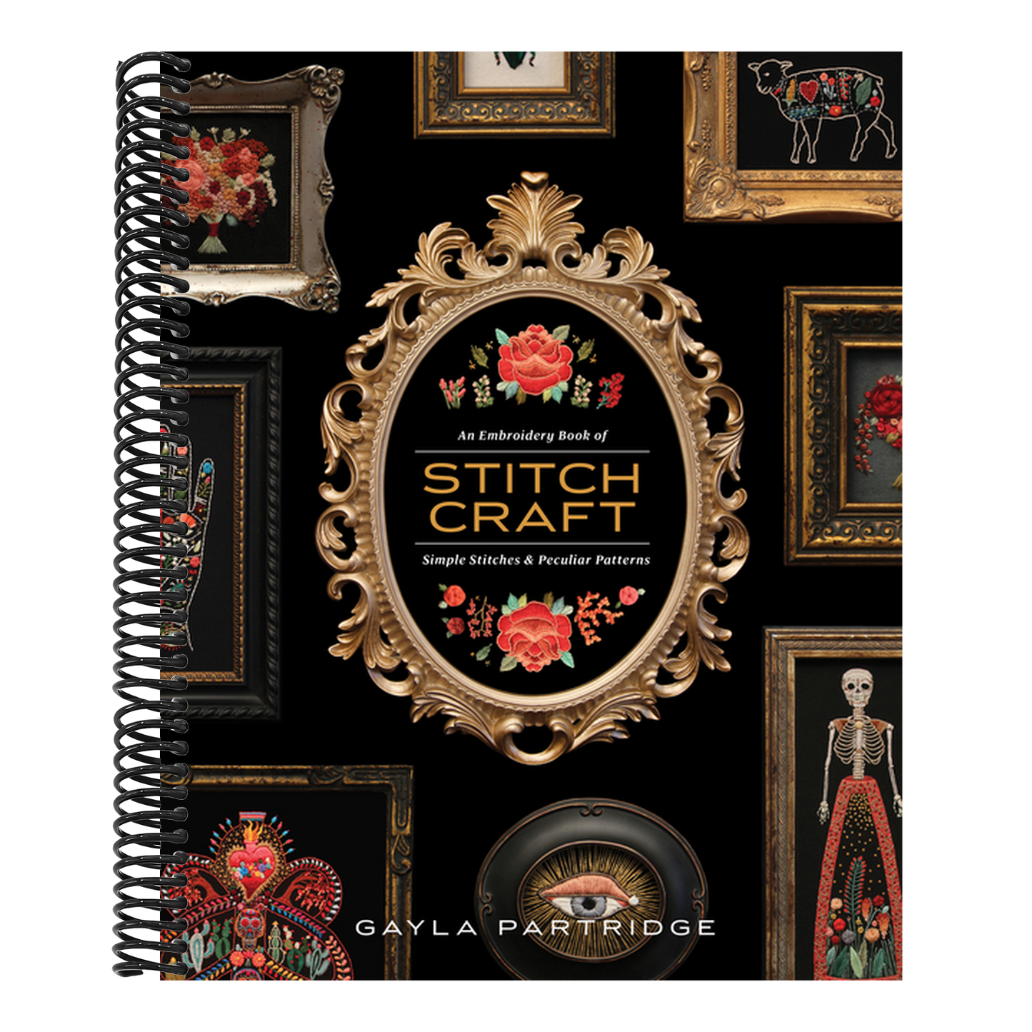 Stitchcraft: An Embroidery Book of Simple Stitches and Peculiar Patterns (Spiral Bound)