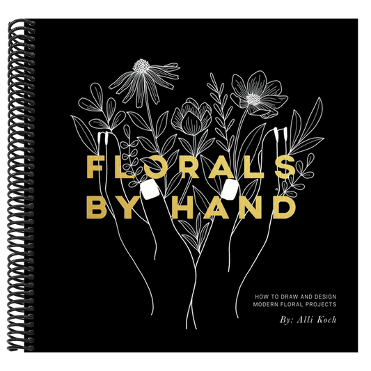 Florals by Hand: How to Draw and Design Modern Floral Projects (Spiral Bound)