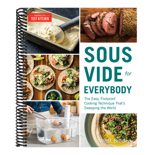 Sous Vide for Everybody: The Easy, Foolproof Cooking Technique That's Sweeping the World
