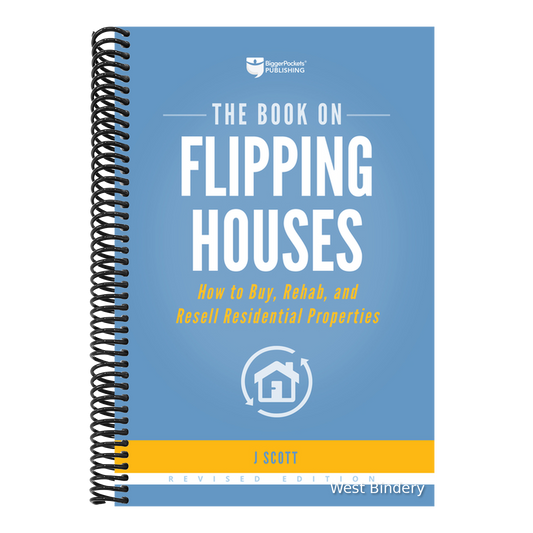 The Book on Flipping Houses: How to Buy, Rehab, and Resell Residential Properties