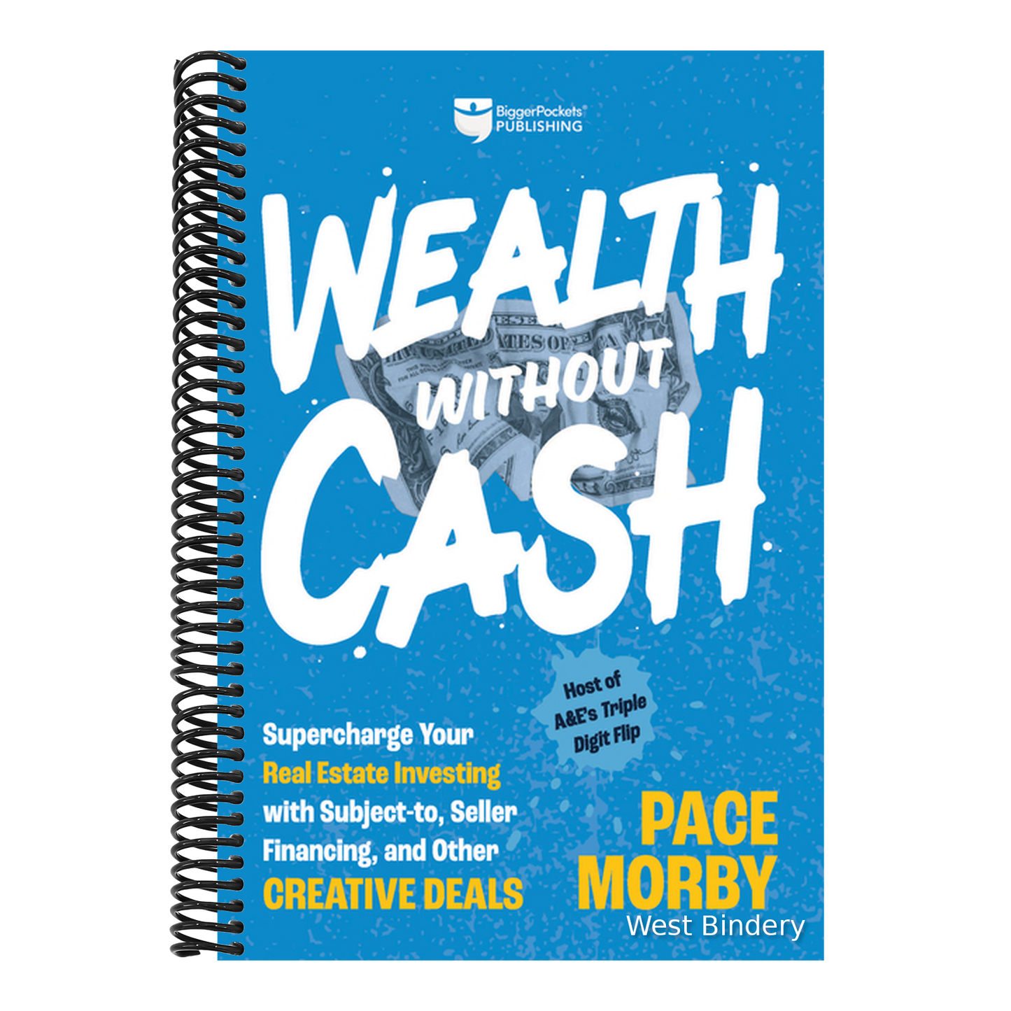 Wealth Without Cash: Supercharge Your Real Estate Investing with Subject-To, Seller Financing, and Other Creative Deals