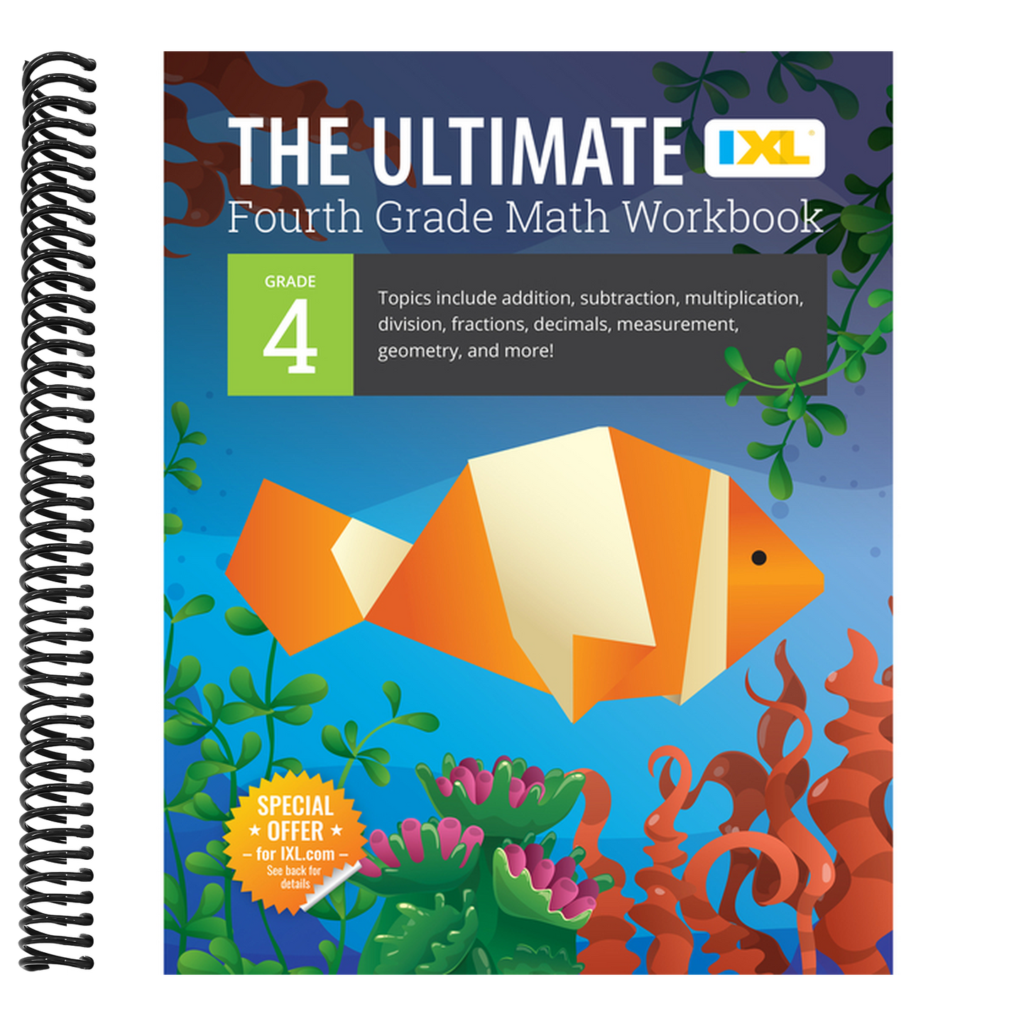 The Ultimate Grade 4 Math Workbook: Multi-Digit Multiplication, Long Division, Addition, Subtraction, Fractions, Decimals, Measurement, and Geometry for C (IXL Ultimate Workbooks) (Spiral Bound)